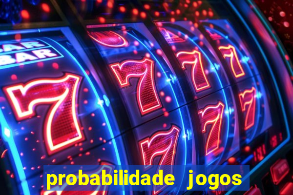 probabilidade jogos de futebol